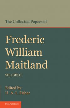The Collected Papers of Frederic William Maitland