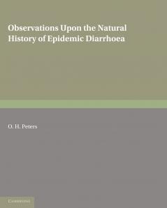 Observations Upon the Natural History of Epidemic Diarrhoea