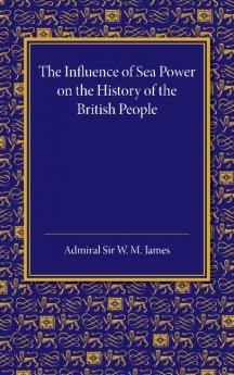 The Influence of Sea Power on the History of the British People