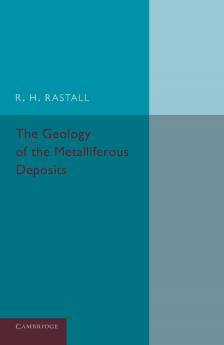 The Geology of the Metalliferous Deposits