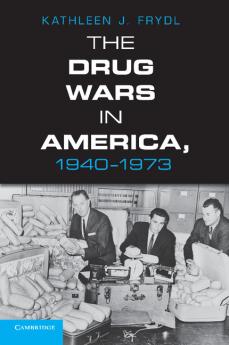 The Drug Wars in America 1940 1973
