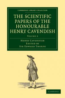 The Scientific Papers of the Honourable Henry Cavendish F. R. S - Volume 2