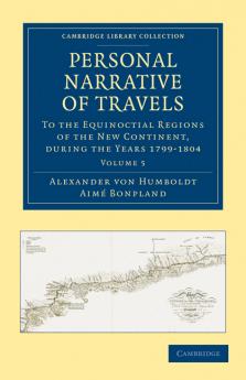 Personal Narrative of Travels - Volume 5