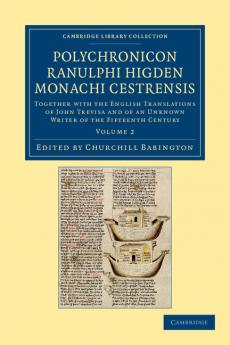 Polychronicon Ranulphi Higden Monachi Cestrensis - Volume 2