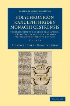 Polychronicon Ranulphi Higden Monachi Cestrensis - Volume 9