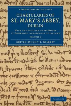 Chartularies of St Mary's Abbey Dublin - Volume 2