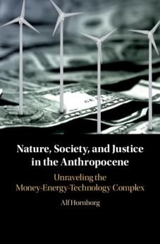 Nature Society and Justice in the Anthropocene