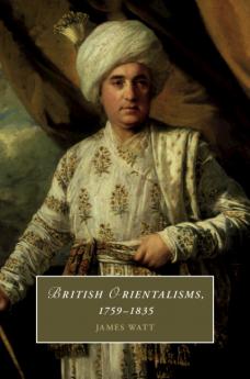 British Orientalisms 1759-1835