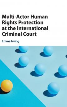 Multi-Actor Human Rights Protection at the International Criminal Court