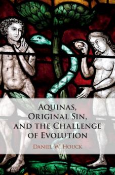 Aquinas Original Sin and the Challenge of Evolution
