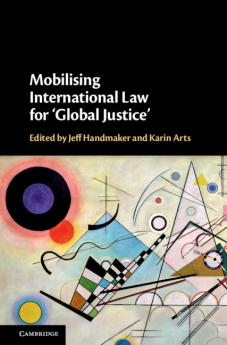 Mobilising International Law for 'Global             Justice'