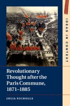 Revolutionary Thought after the Paris Commune 1871-1885