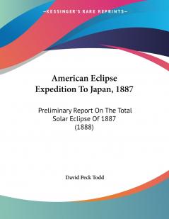 American Eclipse Expedition To Japan 1887