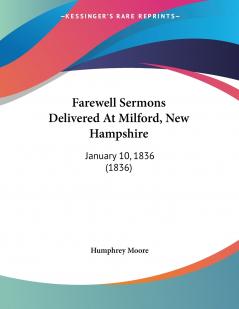 Farewell Sermons Delivered At Milford New Hampshire