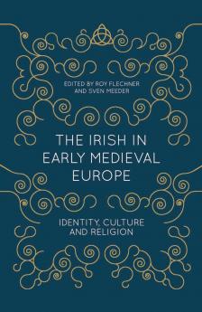 The Irish in Early Medieval Europe