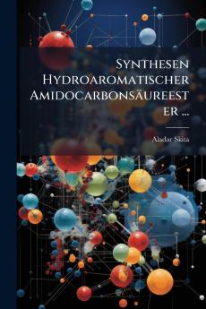 Synthesen Hydroaromatischer Amidocarbonsäureester ...