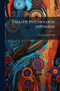 Essai De Psychologie Japonaise