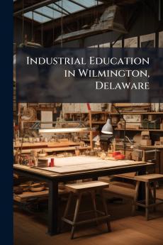 Industrial Education in Wilmington Delaware