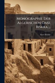 Monographie Der Algerischen Oase Biskra ...