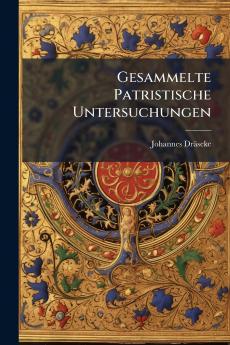 Gesammelte Patristische Untersuchungen