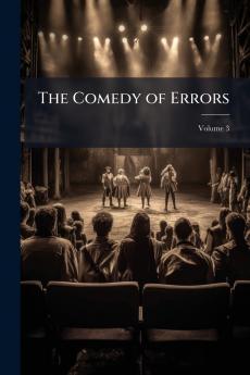 The Comedy of Errors; Volume 3