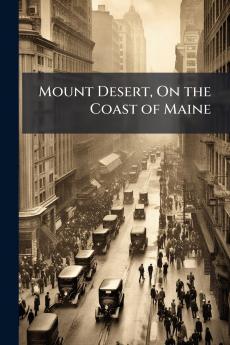 Mount Desert On the Coast of Maine