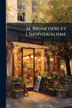 M. Brunetiére Et L'Individualisme