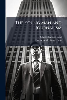 The Young Man and Journalism
