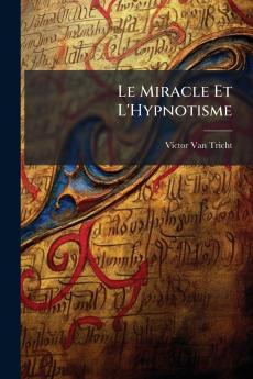 Le Miracle Et L'Hypnotisme
