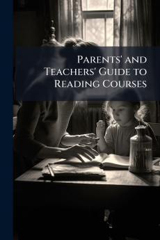 Parents' and Teachers' Guide to Reading Courses