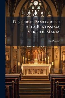Discorso Panegirico Alla Beatissima Vergine Maria