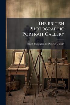 The British Photographic Portrait Gallery