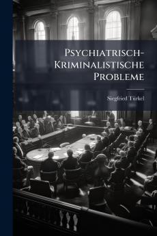 Psychiatrisch-Kriminalistische Probleme