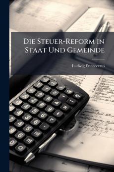 Die Steuer-Reform in Staat Und Gemeinde