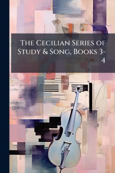 The Cecilian Series of Study & Song Books 3-4