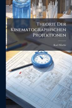 Theorie Der Kinematographischen Projektionen