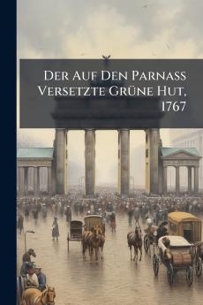 Der Auf Den Parnass Versetzte Grüne Hut 1767