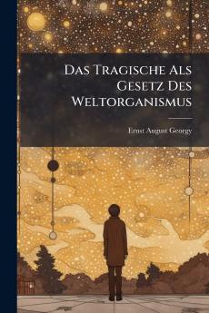 Das Tragische Als Gesetz Des Weltorganismus