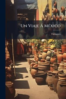 Un Viaje Á México