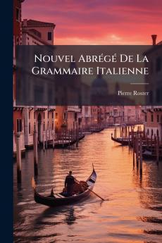 Nouvel Abrégé De La Grammaire Italienne