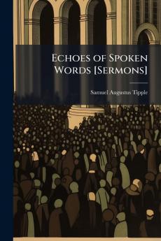 Echoes of Spoken Words [Sermons]