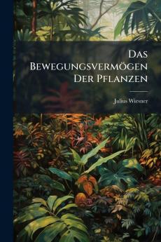 Das Bewegungsvermögen Der Pflanzen