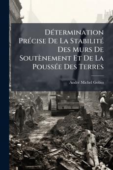 Détermination Précise De La Stabilité Des Murs De Soutènement Et De La Poussée Des Terres