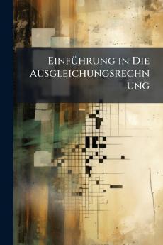 Einführung in Die Ausgleichungsrechnung
