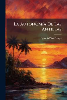 La Autonomía De Las Antillas