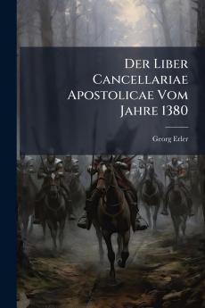 Der Liber Cancellariae Apostolicae Vom Jahre 1380