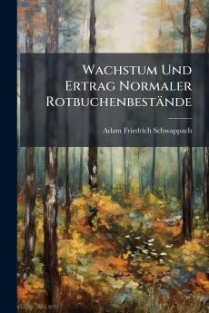 Wachstum Und Ertrag Normaler Rotbuchenbestände