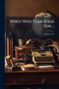 Who's Who Year-Book for ...; Volume 1916
