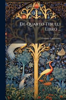 De Quarto Tibulli Libro ...