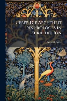 Ueber Die Aechtheit Des Prologes in Euripides Ion